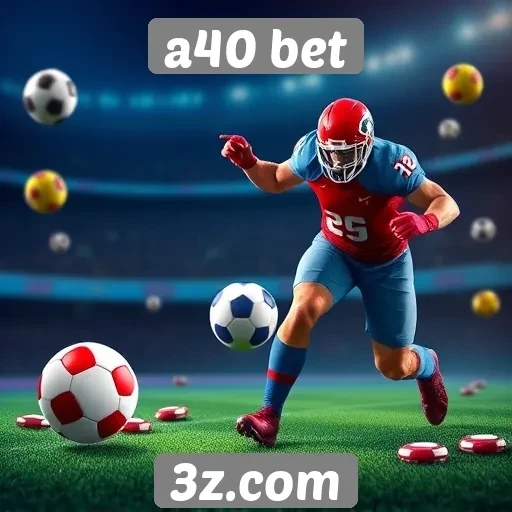 Ofertas variadas de jogos e apostas na A40 Bet